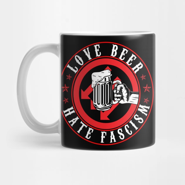 Antifa T-Shirt Hate Fascism Love Beer Gift by Lones Eiless